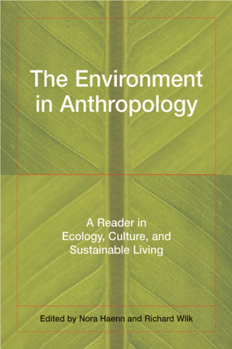 The Environment in Anthropology: A Reader in Ecology, Culture, and Sustainable Living