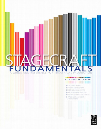 Stagecraft Fundamentals: A Guide and Reference for Theatrical Production