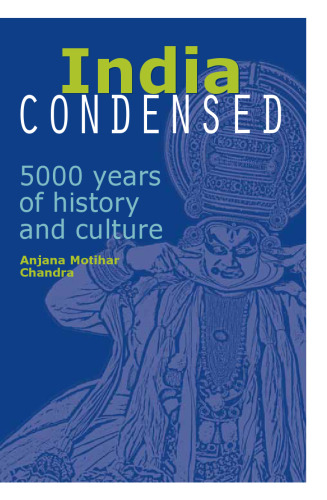 India Condensed: 5,000 Years of History & Culture