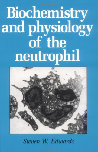 Biochemistry and Physiology of the Neutrophil