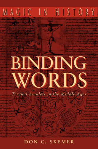 Binding Words: Textual Amulets in the Middle Ages (Magic in History)