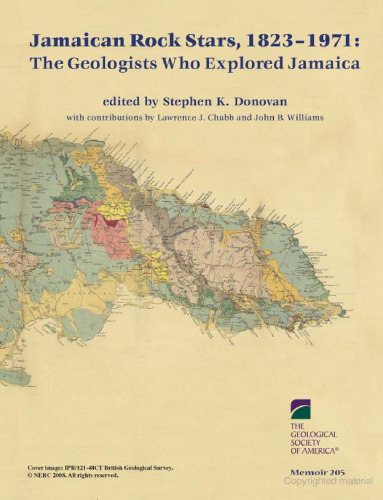 Jamaican Rock Stars, 1823-1971: The Geologists Who Explored Jamaica (Geological Society of America Memoir 205)