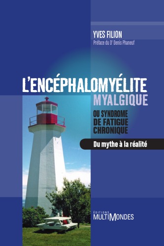 L'encéphalomyélite myalgique ou syndrome de fatigue chronique : Du mythe à la réalité