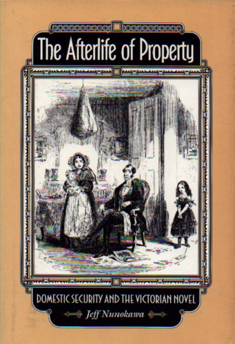 The Afterlife of Property: Domestic Security and the Victorian Novel