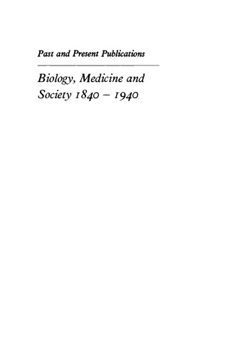 Biology, Medicine and Society 1840-1940 (Past and Present Publications)