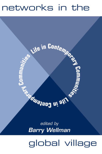 Networks In The Global Village: Life In Contemporary Communities