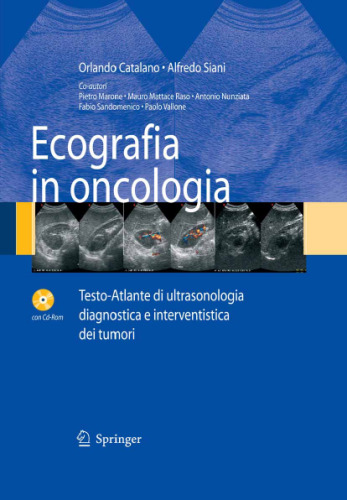 Ecografia in oncologia: Testo-Atlante di ultrasonologia diagnostica e interventistica dei tumori