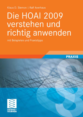 Die HOAI 2009 verstehen und richtig anwenden: Honorarermittlung- und Abrechnung mit Beispielen und Praxistipps