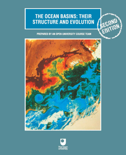 The Ocean Basins: Their Structure and Evolution, Second Edition (Open University Oceanography)