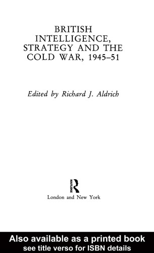 British Intelligence, Strategy and the Cold War, 1945-1951