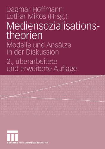 Mediensozialisationstheorien: Neue Modelle und Ansätze in der Diskussion, 2. Auflage