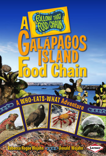 A Galapagos Island Food Chain: A Who-Eats-What Adventure (Follow That Food Chain)