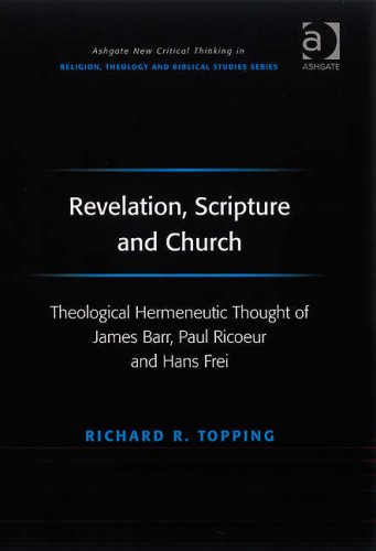 Revelation, Scripture and Church: Theological Hermeneutic Thought of James Barr, Paul Ricoeur and Hans Frei