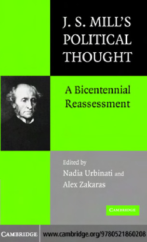 J.S. Mill's Political Thought: A Bicentennial Reassessment