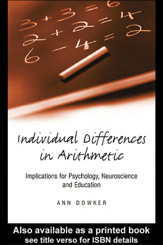 Individual Differences in Arithmetical Abilities: Implications for Psychology, Neuroscience and Education