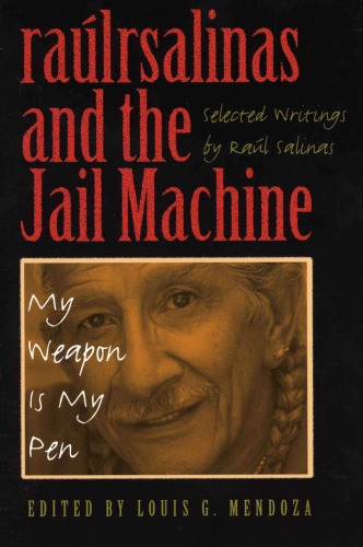 Raúl Salinas and the Jail Machine: My Weapon Is My Pen (CMAS History, Culture, and Society Series)