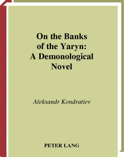 On the Banks of the Yaryn: A Demonological Novel (Middlebury Studies in Russian Language and Literature)