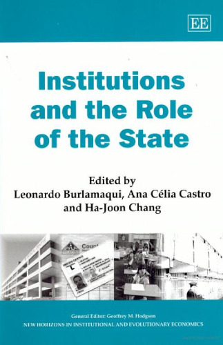 Institutions and the Role of the State (New Horizons in Institutional and Evolutionary Economics Series)