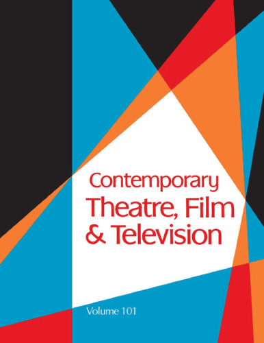 Contemporary Theatre, Film & Television, Vol. 101 (Contemporary Theatre, Film and Television)