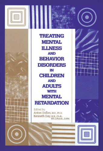 Treating Mental Illness and Behavior Disorders in Children and Adults with Mental Retardation