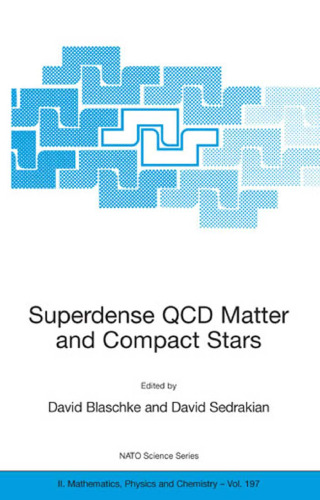 Superdense QCD Matter and Compact Stars: Proceedings of the NATO Advanced Research Workshop on Superdense QCD Matter and Compact Stars, Yerevan, Armenia, ... II: Mathematics, Physics and Chemistry)