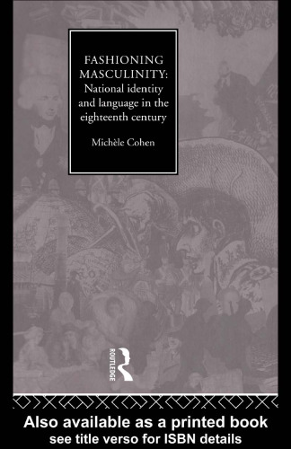 Fashioning Masculinity: National Identity and Language in the Eighteenth Century