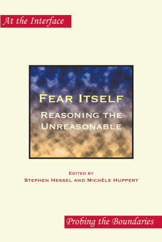 Fear Itself: Reasoning the Unreasonable (At the Interface Probing the Boundaries)