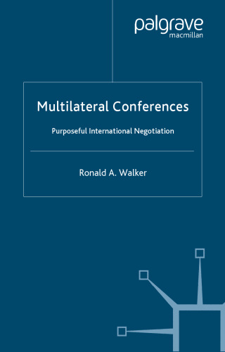 Multilateral Conferences: Purposeful International Negotiation (Studies in Diplomacy)