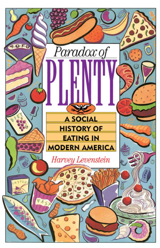 Paradox of Plenty: A Social History of Eating in Modern America