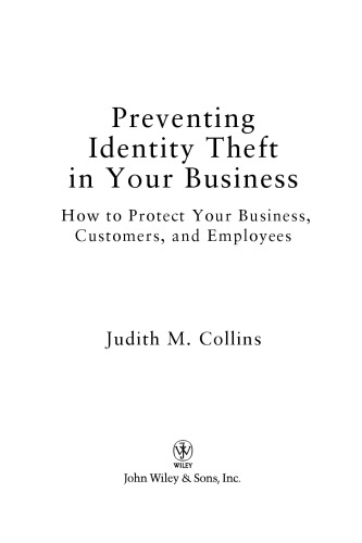 Preventing Identity Theft in Your Business : How to Protect Your Business, Customers, and Employees