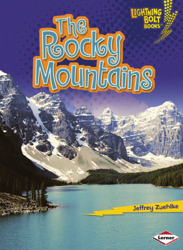 The Rocky Mountains (Lightning Bolt Books - Famous Places)