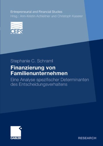 Finanzierung von Familienunternehmen: Eine Analyse spezifischer Determinanten des Estscheidungsverhaltens