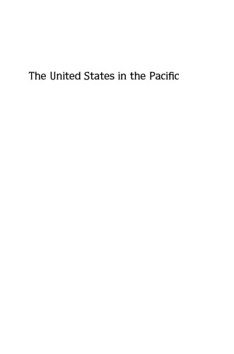 The United States in the Pacific: Private Interests and Public Policies, 1784-1899