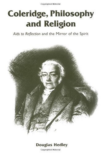 Coleridge, Philosophy and Religion: Aids to Reflection and the Mirror of the Spirit