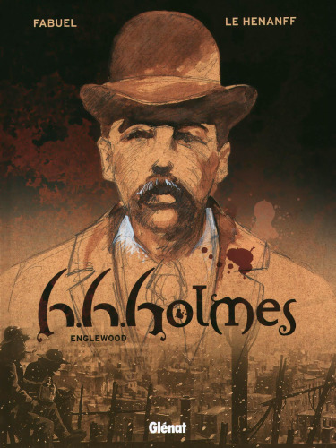 H.H.Holmes, Tome 1 : Englewood