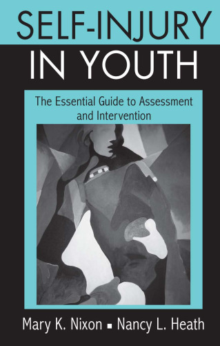 Self-Injury in Youth: The Essential Guide to Assessment and Intervention