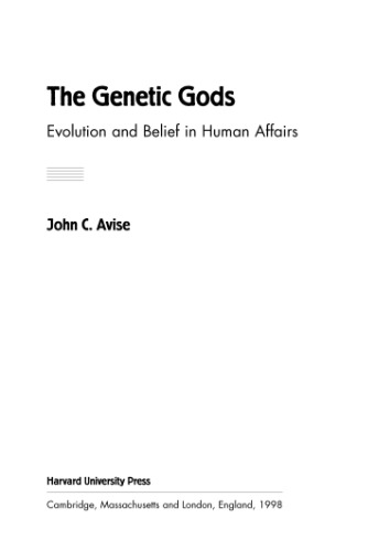 The Genetic Gods: Evolution and Belief in Human Affairs