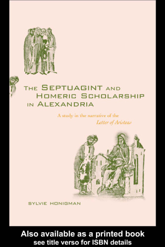 The Septuagint and Homeric Scholarship in Alexandria: A Study in the Narrative of the Letter of Aristeas