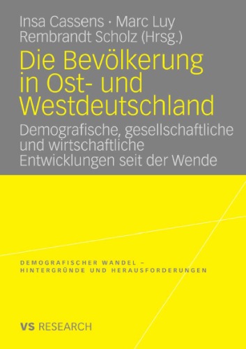 Die Bevölkerung in Ost- und Westdeutschland: Demografische, gesellschaftliche und wirtschaftliche Entwicklungen seit der Wende