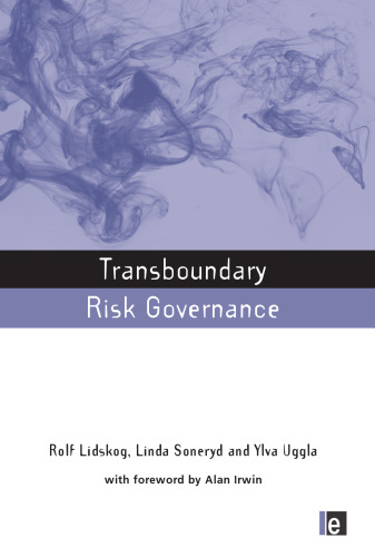 Transboundary Risk Governance (The Earthscan Risk in Society Series)