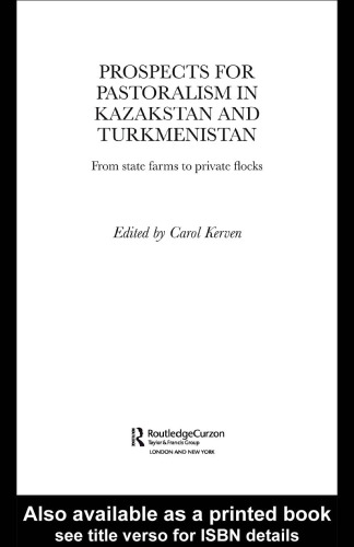 Prospects for Pastoralism in Kazakstan and Turkmenistan: From State Farms to Private Flocks (Central Asia Research Forum)