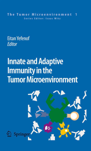 Innate and Adaptive Immunity in the Tumor Microenvironment (The Tumor Microenvironment)