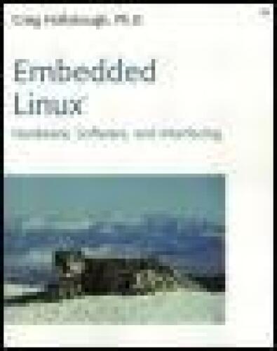 Embedded Linux®: Hardware, Software, and Interfacing