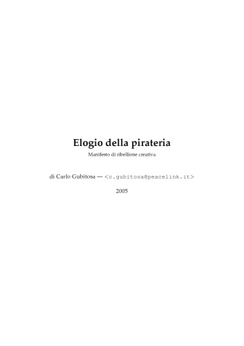 Elogio della pirateria. Dal Corsaro Nero agli hacker, dieci storie di ribellioni creative