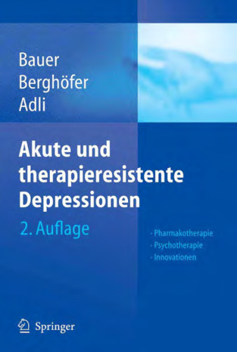 Akute und therapieresistente Depressionen: Pharmakotherapie – Psychotherapie – Innovationen