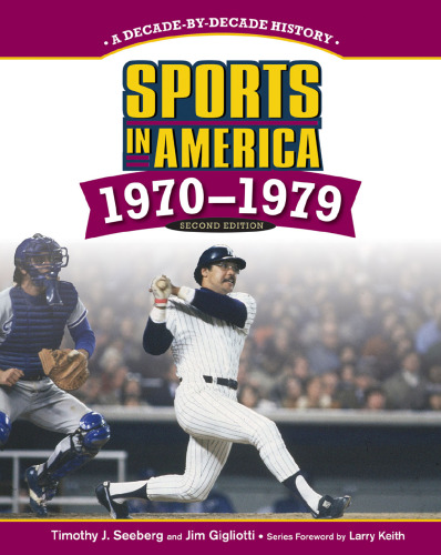 Sports in America 1970-1979: A Decade-by-decade History, 2nd Edition