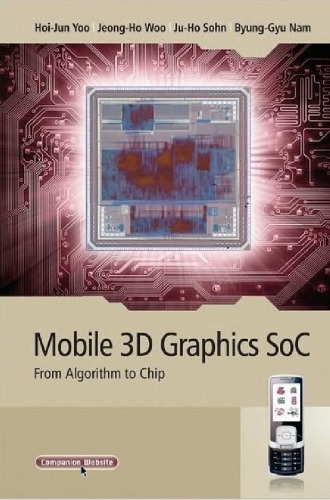 Mobile 3D Graphics SoC: From Algorithm to Chip