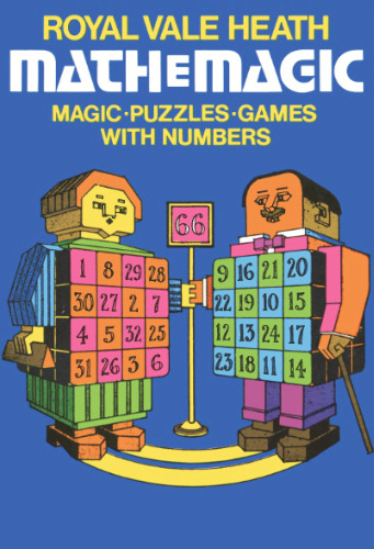 Mathemagic: Magic, Puzzles and Games with Numbers