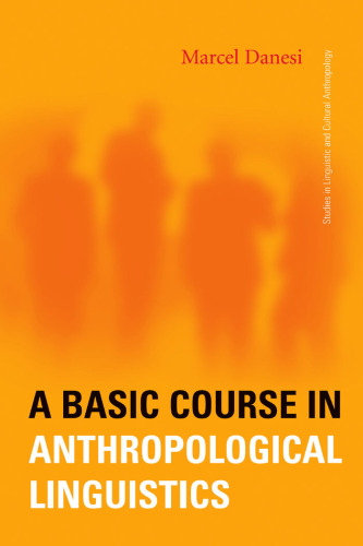 A Basic Course in Anthropological Linguistics (Studies in Linguistic and Cultural Anthropology)