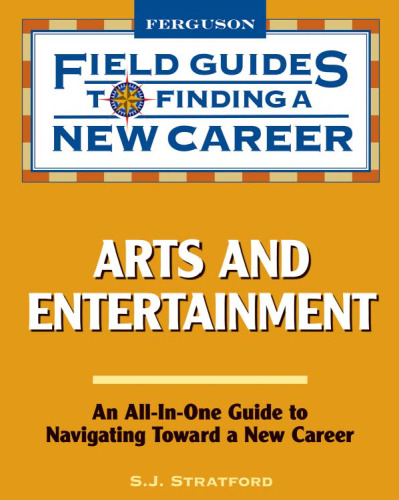 Arts and Entertainment (Field Guides to Finding a New Career)